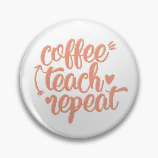 Item preview, Coffee Teach Repeat slogan for teachers designed and sold by mackenziebriann.