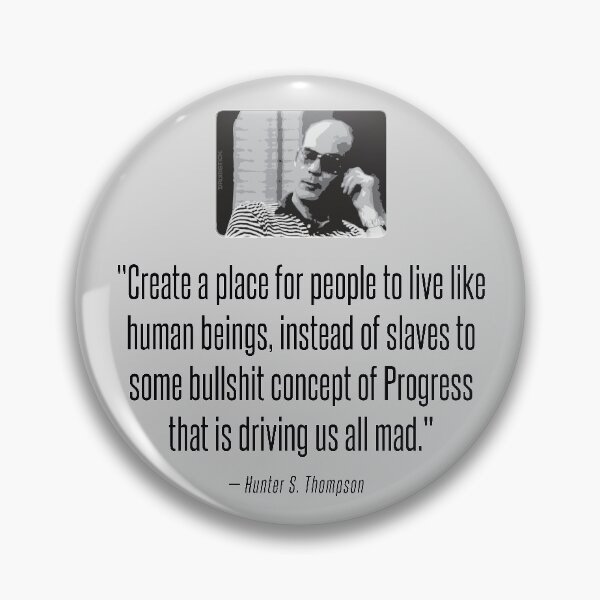 Item preview, Hunter S. Thompson Quote : Progress designed and sold by thedrumstick.