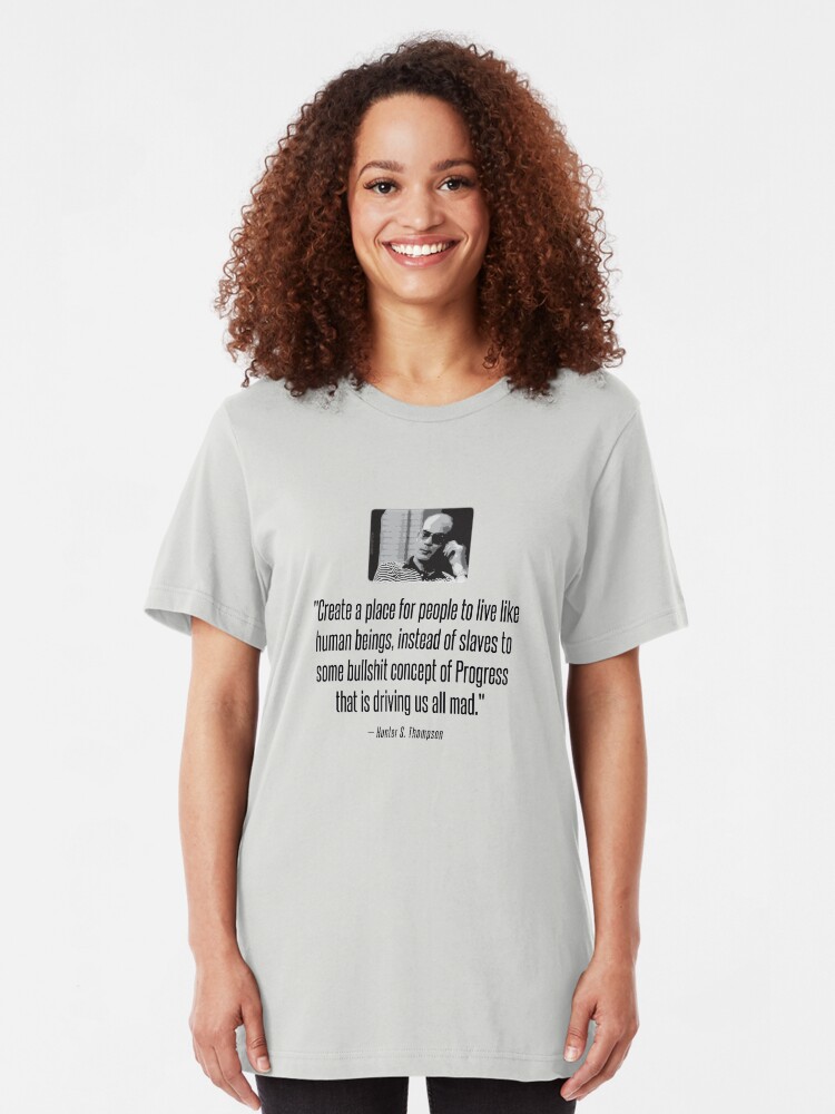 Alternate view of Hunter S. Thompson Quote : Progress Slim Fit T-Shirt