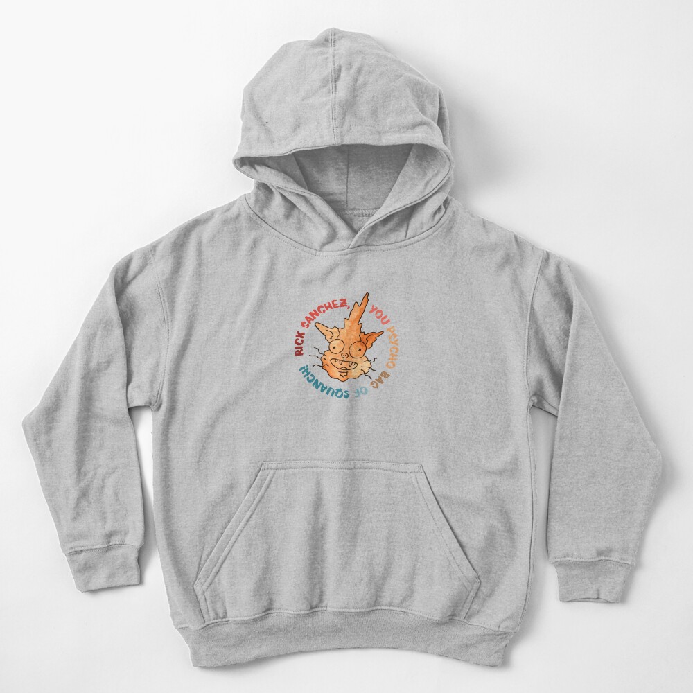 Rick Sanchez! You psycho bag of squanch! - Rick and morty fan art Kids Pullover Hoodie