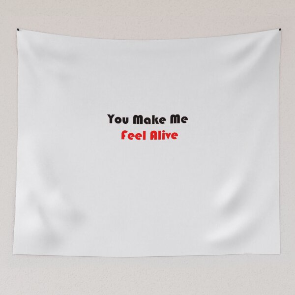 Item preview, You Make Me Feel Alive designed and sold by TheDevilStore.