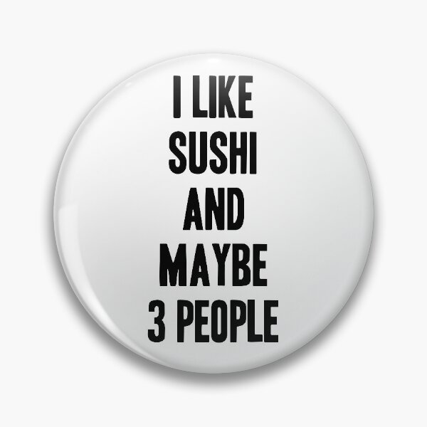 Item preview, I like Sushi and maybe 3 people funny gift for Sushi lover designed and sold by krimaa21.