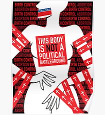 This Body is Not a Political Battleground Poster