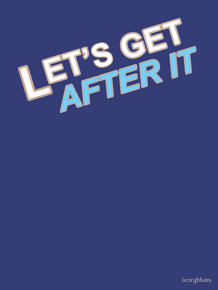 Let’s Get After It” Cuomo Prime Time" Tshirt for Sale by ivoryblues