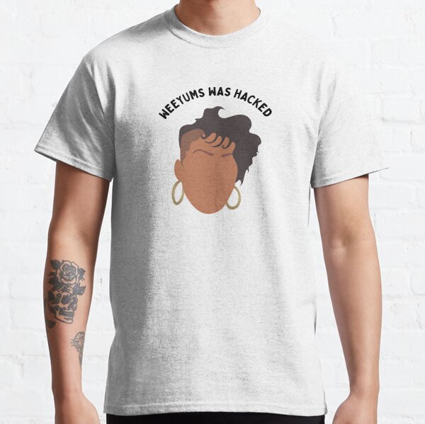 Weeyums Was Hacked | Yolanda 90 Day Fiance Classic T-Shirt