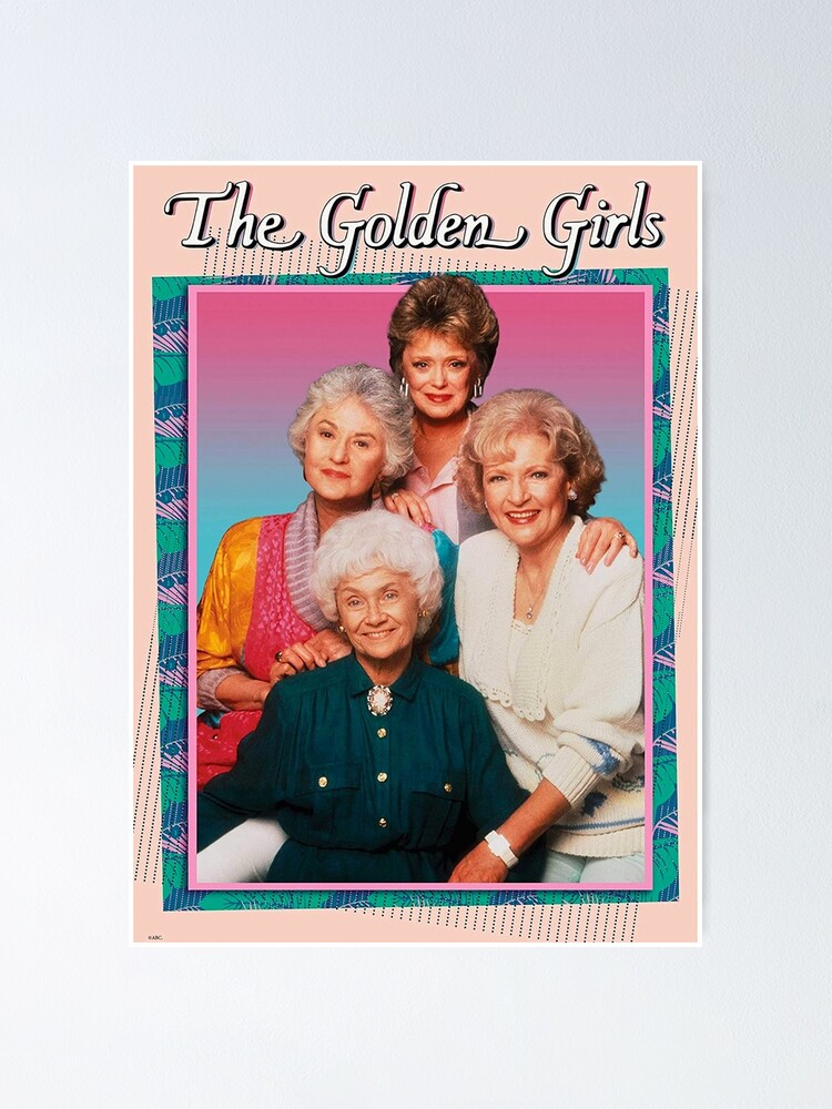 “The Golden Girls - classic TV show” Poster for Sale by Amberflash