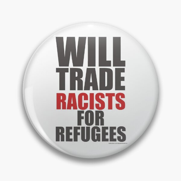 Item preview, Will Trade Racists For Refugees designed and sold by ResistNow.