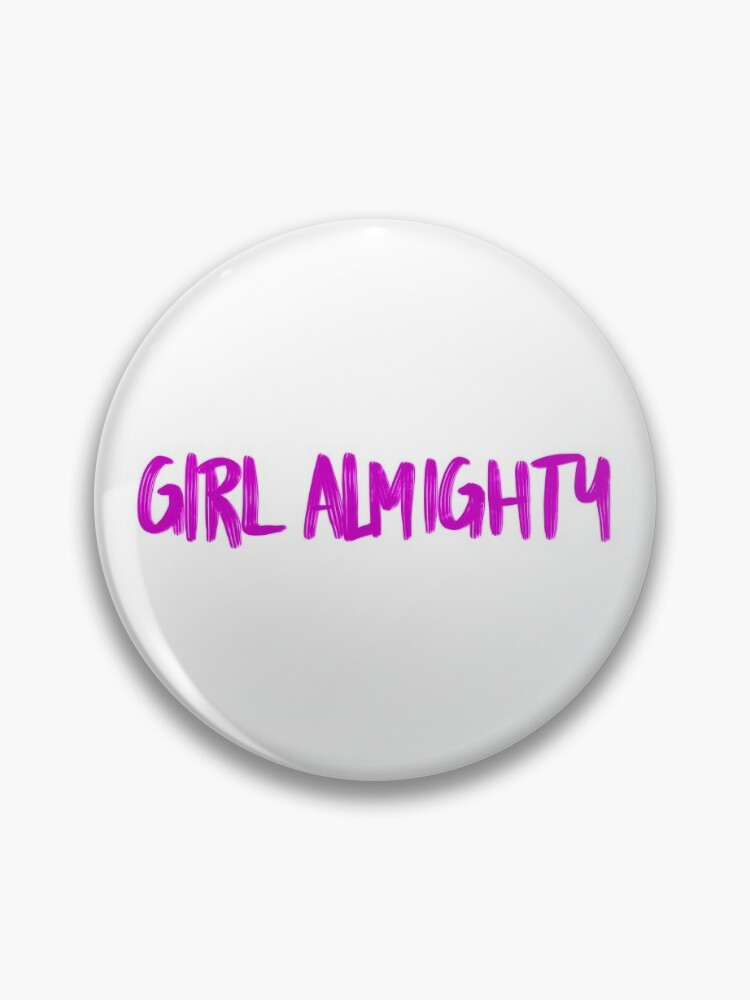 Girl Almighty Pin for Sale by tothemoons