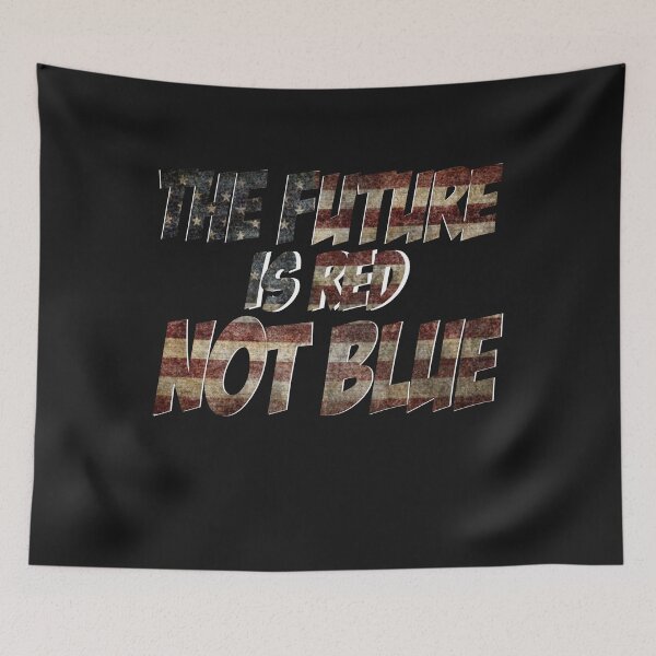 Item preview, THE FUTURE IS RED NOT BLUE designed and sold by bigerdan.