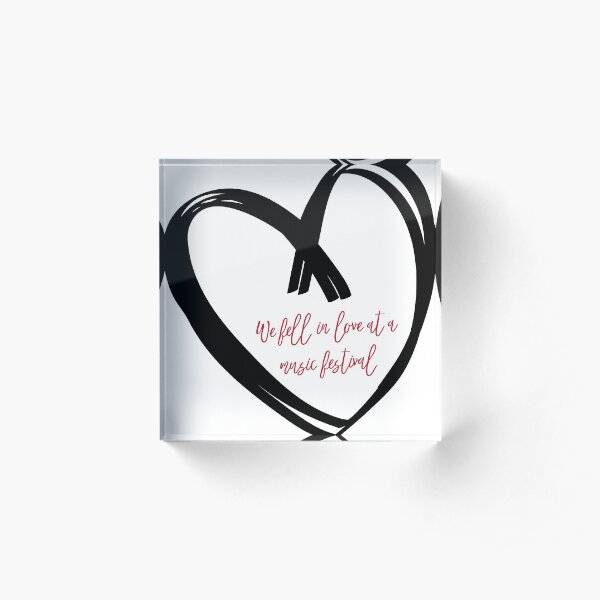 I Fell In Love At A Music Festival Graphic Acrylic Block