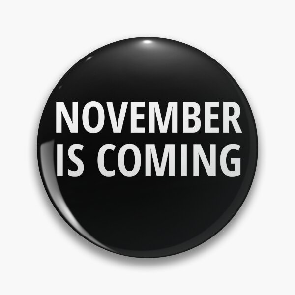 Item preview, November Is Coming designed and sold by ResistNow.