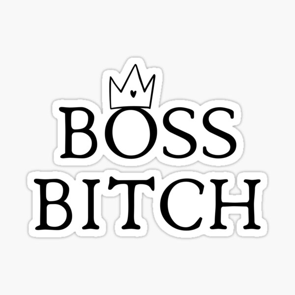 Boss Bitch Sticker For Sale By Razvigod Redbubble