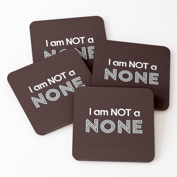 Item preview, I Am  NOT a NONE - white on BLACK (also "I am a NONE" design) designed and sold by seize39.