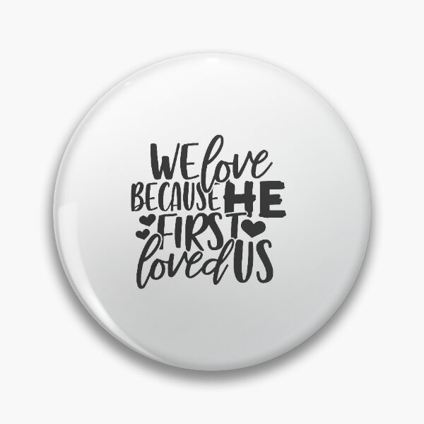 Item preview, We Love Because He First Loved Us designed and sold by ChristianLife.
