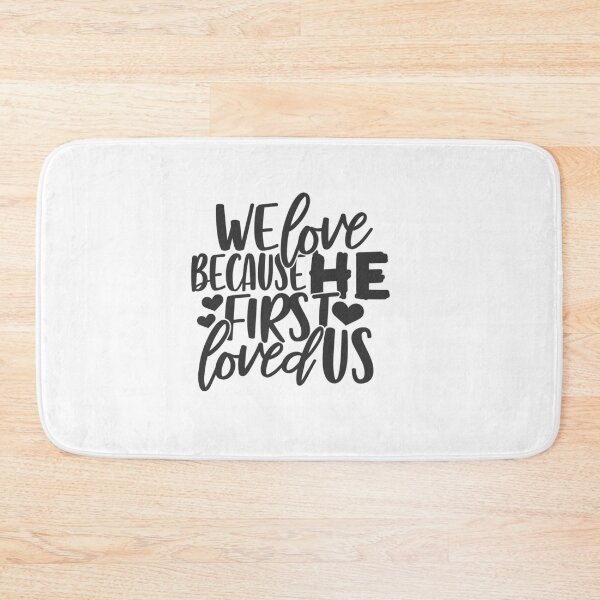 Item preview, We Love Because He First Loved Us designed and sold by ChristianLife.