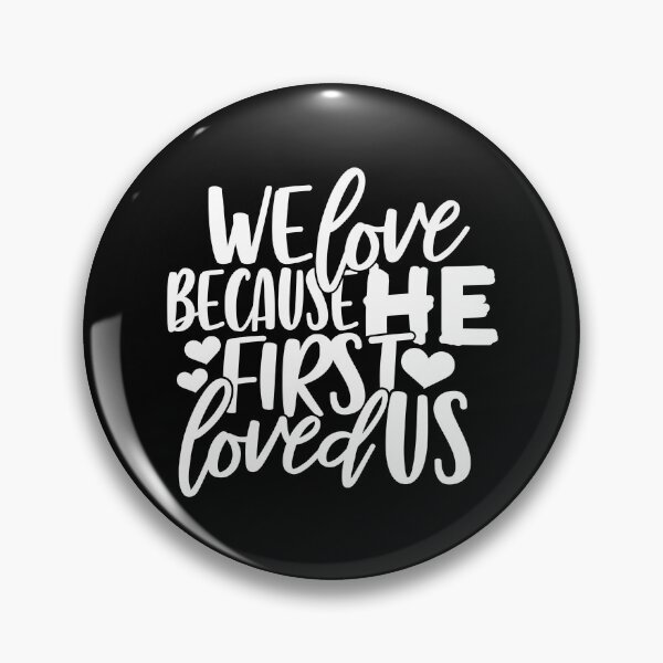 Item preview, We Love Because He First Loved Us designed and sold by ChristianLife.