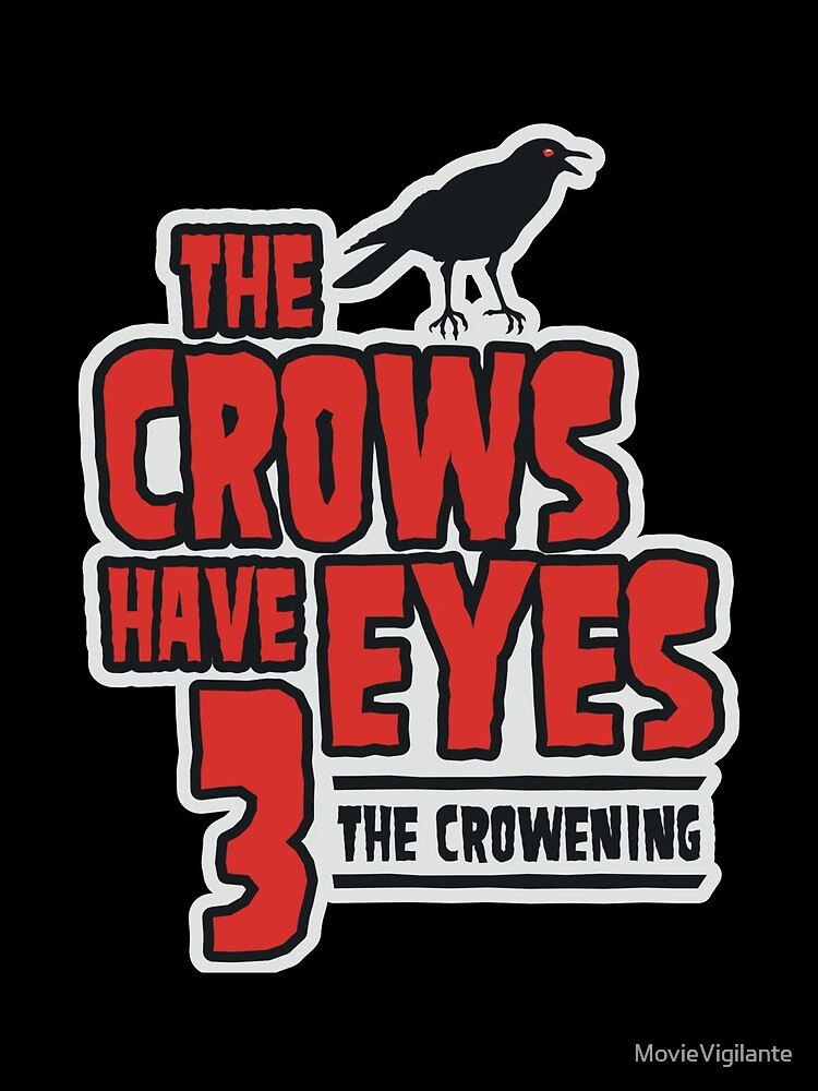 The Crows Have Eyes 3: The Crowening by MovieVigilante