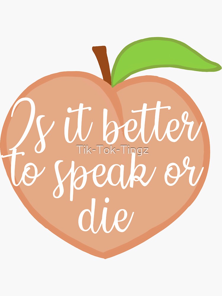  is it better to speak or to die sticker for sale by tik tok tingz