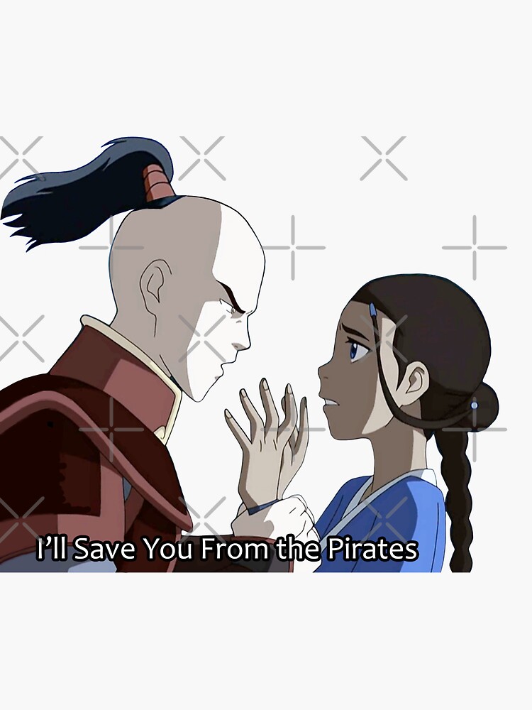 Ill Save You From The Pirates Zuko And Katara Sticker For Sale By Blueeyes374 Redbubble