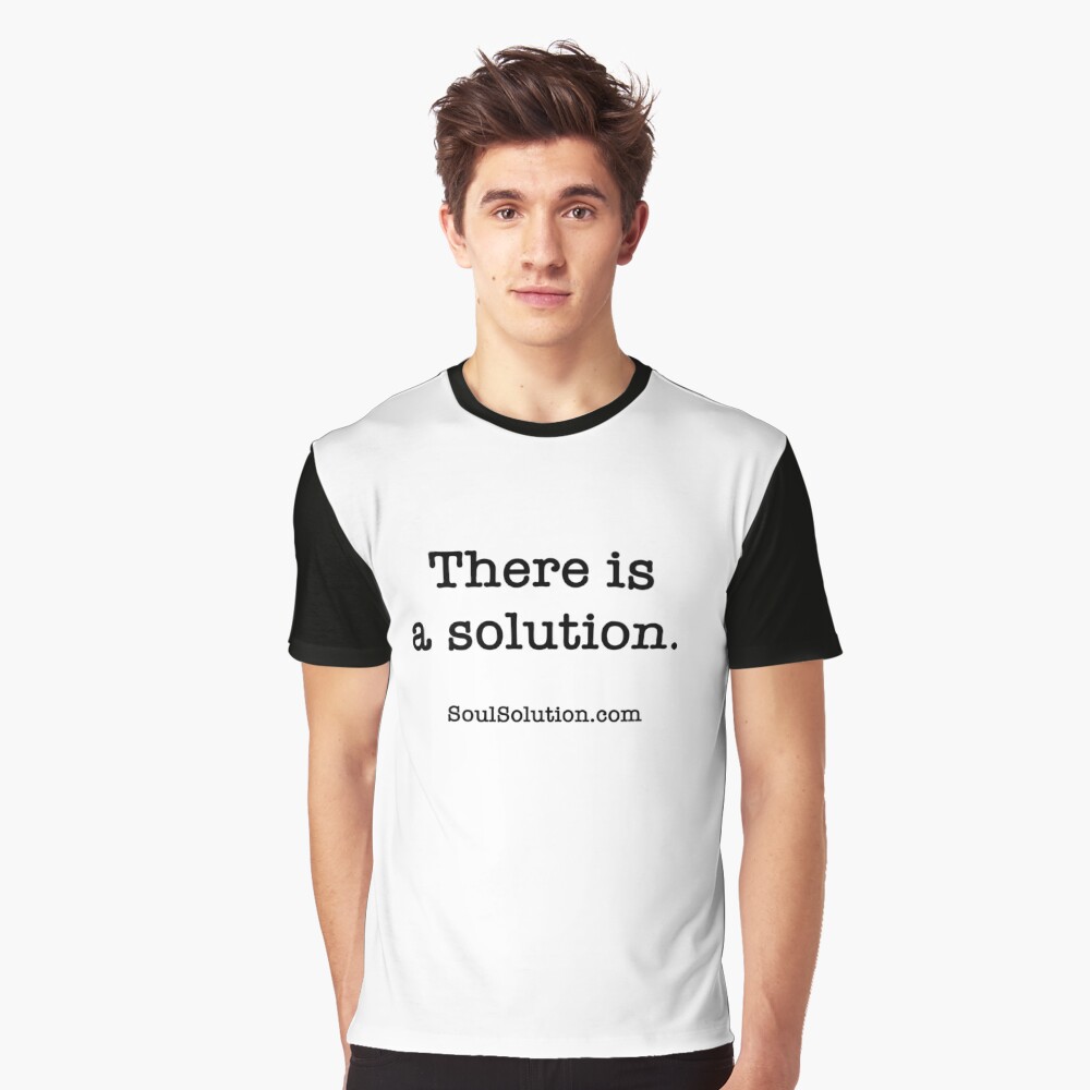 There is a solution Graphic T-Shirt
