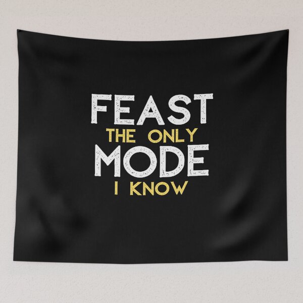 Item preview, Feast the only Mode I Know designed and sold by razvigod.