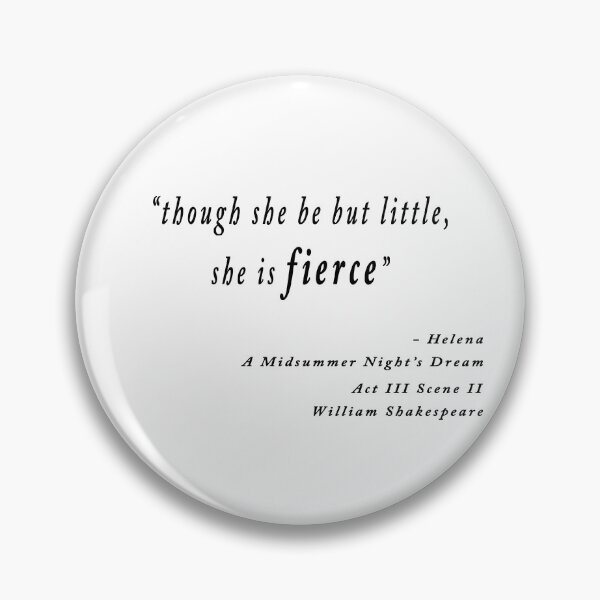 Item preview, "Though she be but little, she is fierce" White on black William Shakespeare inspirational quote designed and sold by Stageystuff.