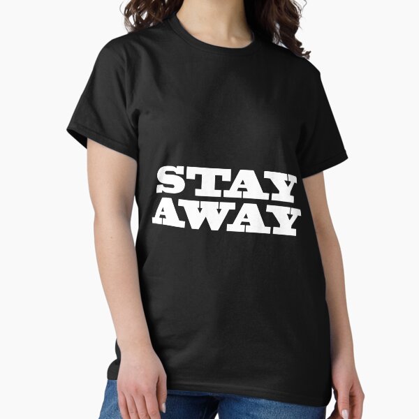 Item preview, Stay Away designed and sold by artpirate.