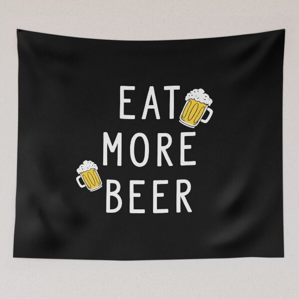 Item preview, Eat More Beer designed and sold by BohemianAtlas.