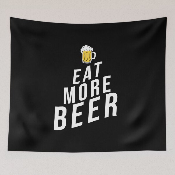 Item preview, Eat More Beer designed and sold by BohemianAtlas.