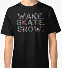 Wake. Skate. Snow. Classic T-Shirt