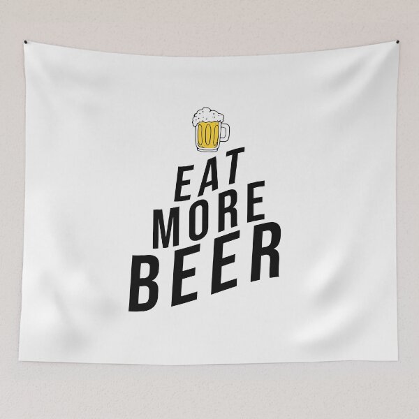 Item preview, Eat More Beer designed and sold by BohemianAtlas.