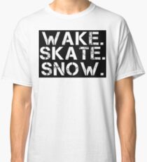 Wake. Skate. Snow. 2 Classic T-Shirt