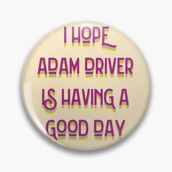 Item preview, I Hope Adam Driver Is Having A Good Day designed and sold by morganmeaux.