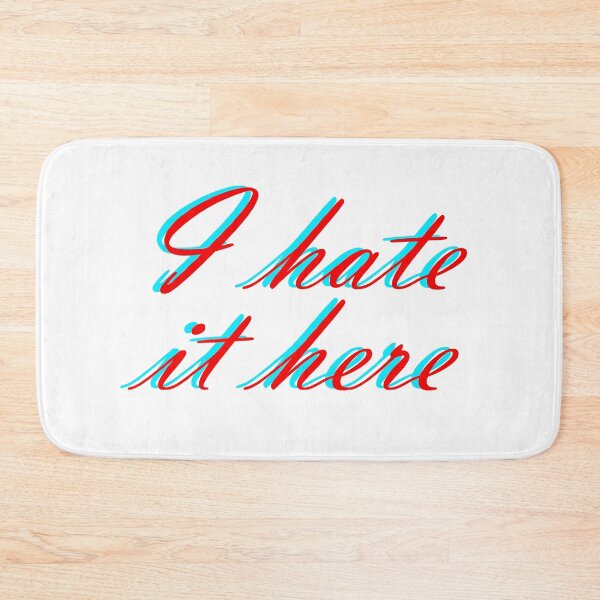 Item preview, I hate it here RB designed and sold by ShenilaArain.