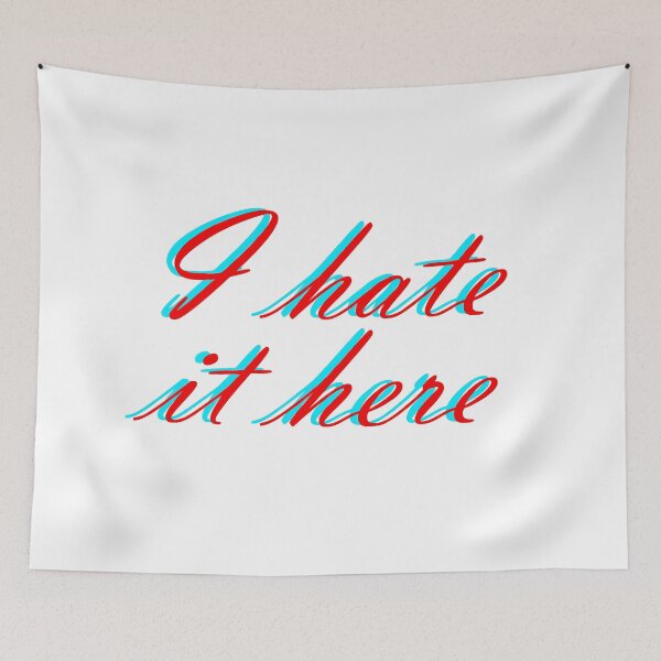 Item preview, I hate it here RB designed and sold by ShenilaArain.