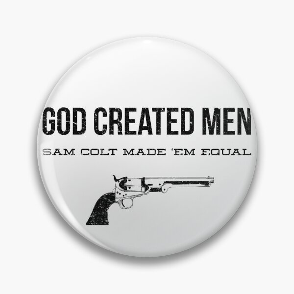 Item preview, God Created Men, Sam Colt Made Them Equal designed and sold by Eli Printberg.