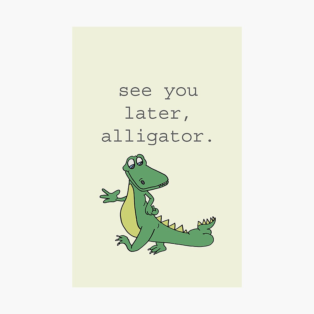 Alligator See You Later Alligator i2x 