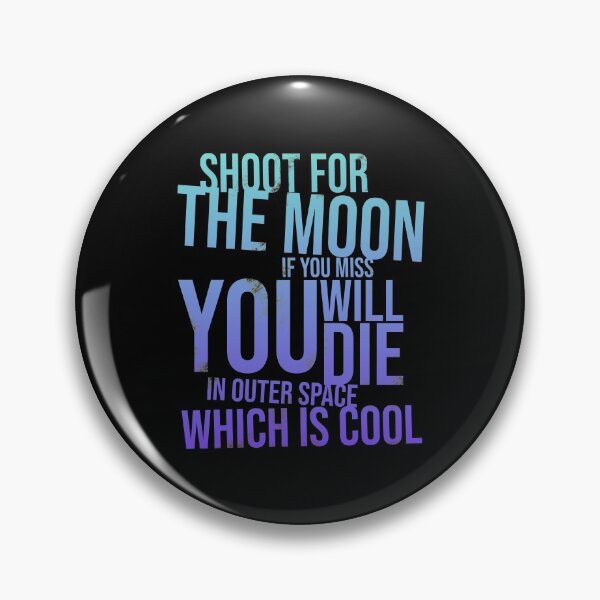 Shoot For the Moon Pin