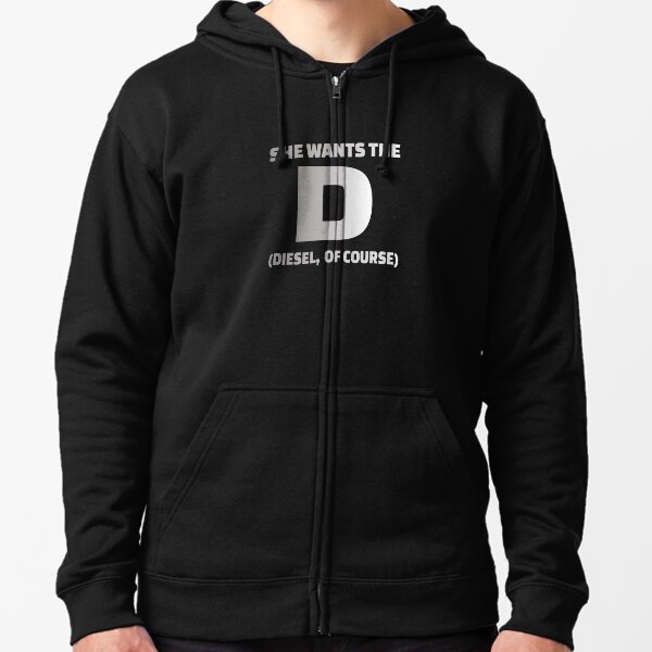 she wants the d diesel hoodie