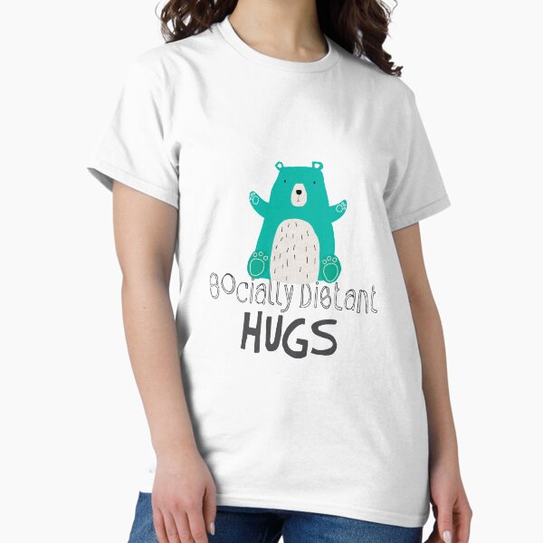 Socially Distant Hugs Classic T-Shirt