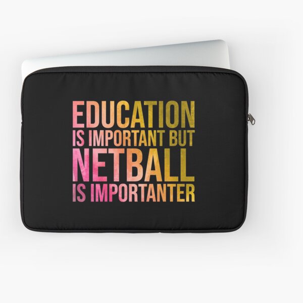 Netball Is Importanter in Watercolor Laptop Sleeve