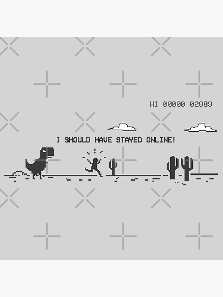 OFFLINE DINO GAME I SHOULD HAVE STAYED ONLINE Postcard for Sale by  aydapadi