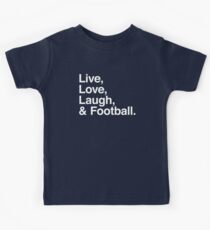 Live , love , laugh and football Kids Tee