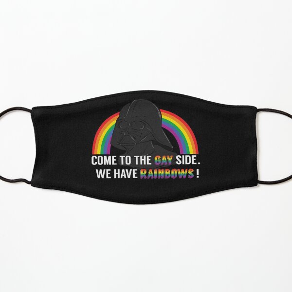 Come to the Gay Side, we Have Rainbows! Kids Mask