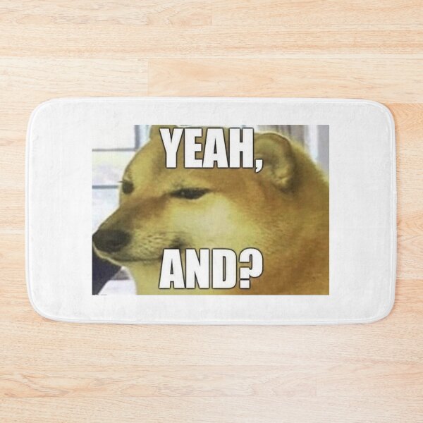 Item preview, YEAH, AND? - DOGE designed and sold by Ettore13.
