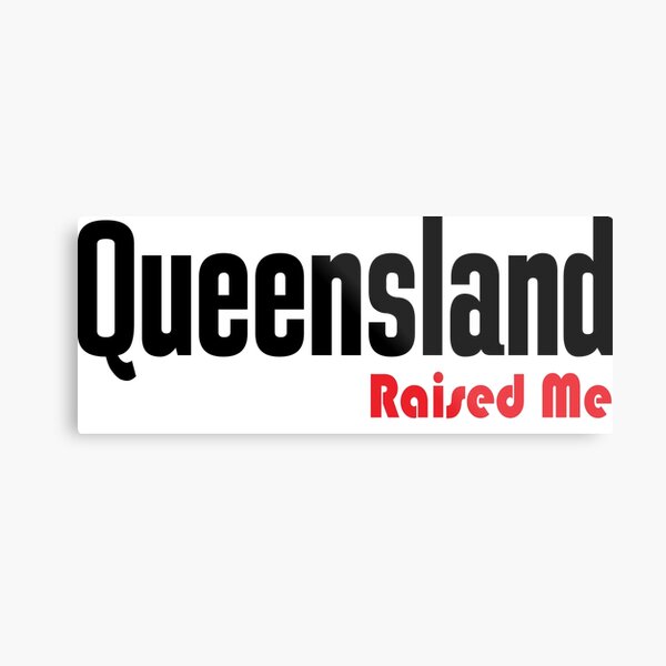 Item preview, Queensland Raised Me Australia designed and sold by ProjectX23.
