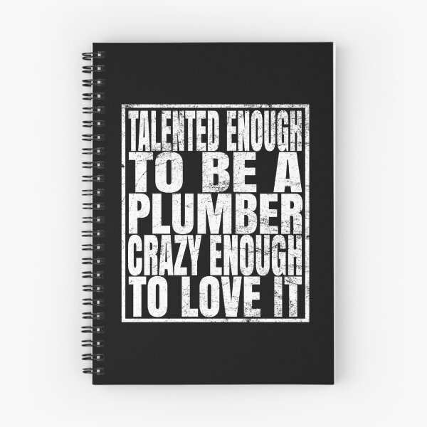 Item preview, Talented Enough To Be A Plumber Crazy Enough To Love It graphic designed and sold by Grabitees.