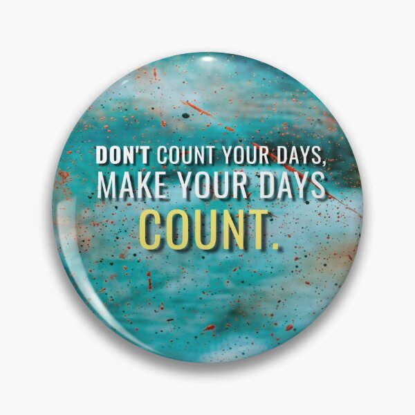 Item preview, Make your days count designed and sold by hiunlimit.