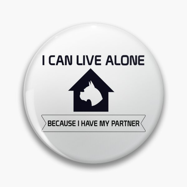 Item preview, I Can Live Alone - Because I Have My Partner - Black designed and sold by saechla.