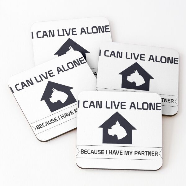 Item preview, I Can Live Alone - Because I Have My Partner - Black designed and sold by saechla.
